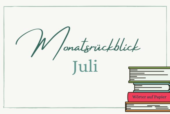Monatsrückblick Juli