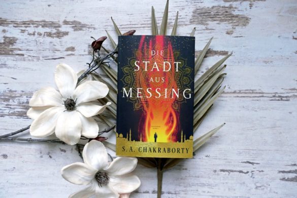 Die Stadt aus Messing von S. A. Chakraborty