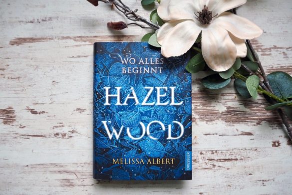 Beitragsbild zu Hazel Wood von Melissa Albert