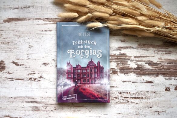 Rezension zu Frühstück mit den Borgias von DBC Pierre