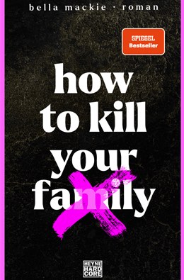 How to kill your family von Bella Mackie
