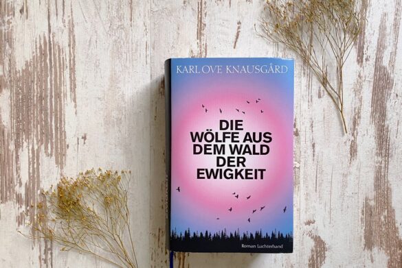 Die Wölfe aus dem Wald der Ewigkeit von Karl Ove Knausgård