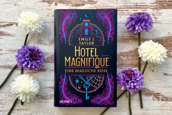 Rezension zu Hotel Magnifique – Eine magische ReiseRoman von Emily J. Taylor