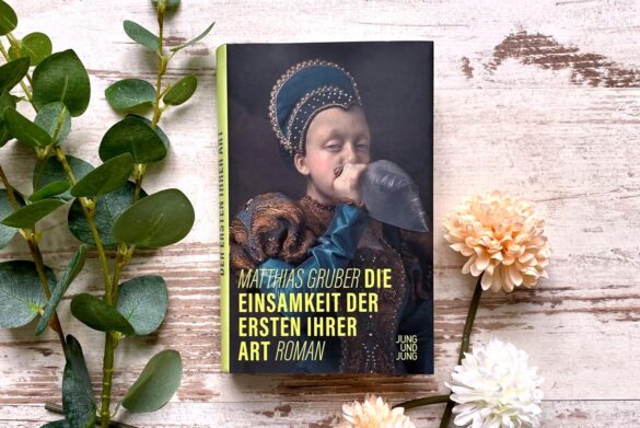 Rezension zu Die Einsamkeit der Ersten ihrer Art von Matthias Gruber