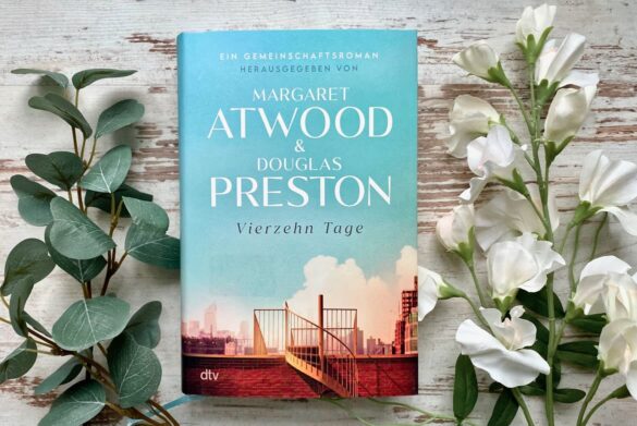 Rezension zu Vierzehn Tage - ein Gemeinschaftsroman, herausgegeben von Margaret Atwood und Douglas Preston