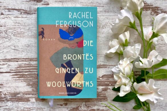 Rezension zu Die Brontës gingen zu Woolworths von Rachel Ferguson