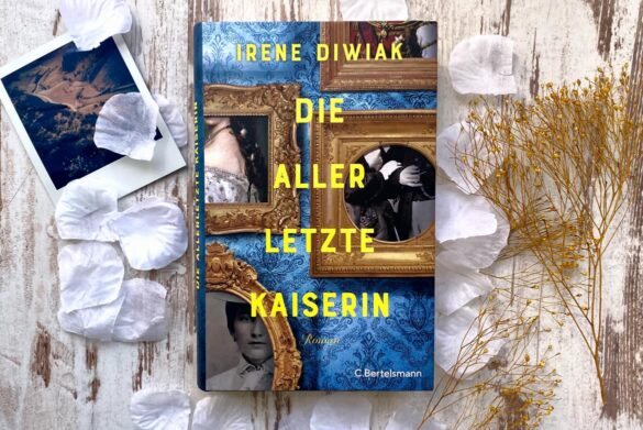 Rezension zu Die allerletzte Kaiserin von Irene Diwiak