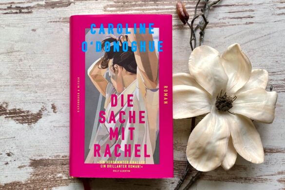 Rezension zu Die Sache mit Rachel von Caroline O’Donoghue
