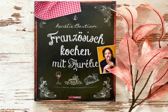 Rezension zu "Französisch kochen mit Aurelie" von Aurélie Bastian