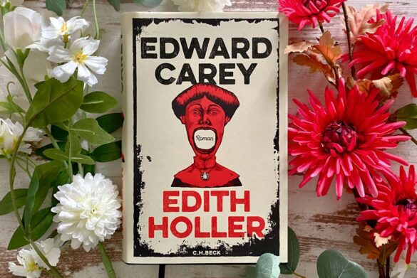 Rezension zu Edith Holler von Edward Carey